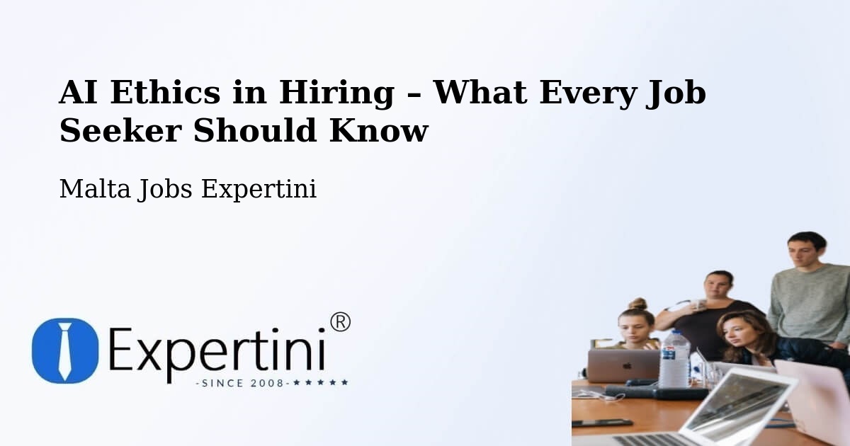 AI Ethics in Recruitment & Hiring – Attard - Attard, Malta Jobs Expertini