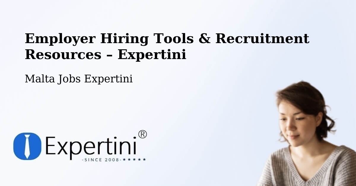 Employer Hiring Tools & Recruitment Resources – Attard - Attard, Malta Jobs Expertini