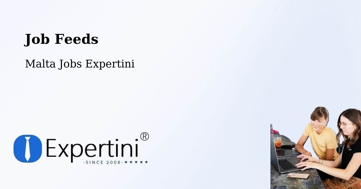 Job Listings Feed – Attard - Malta Jobs Expertini