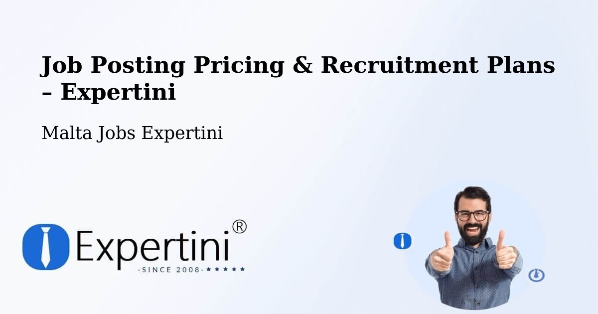 Job Posting Pricing & Recruitment Plans – Attard - Attard, Malta Jobs Expertini